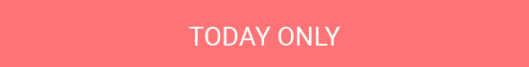 ONLINE EXCLUSIVE  TODAY ONLY